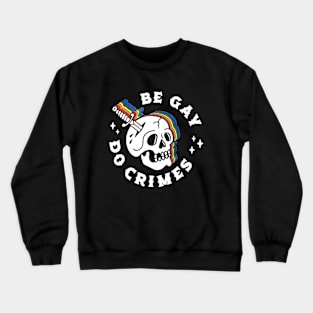 Be Gay Do Crimes Rainbow Skull Crewneck Sweatshirt